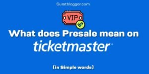What does Presale mean on Ticketmaster