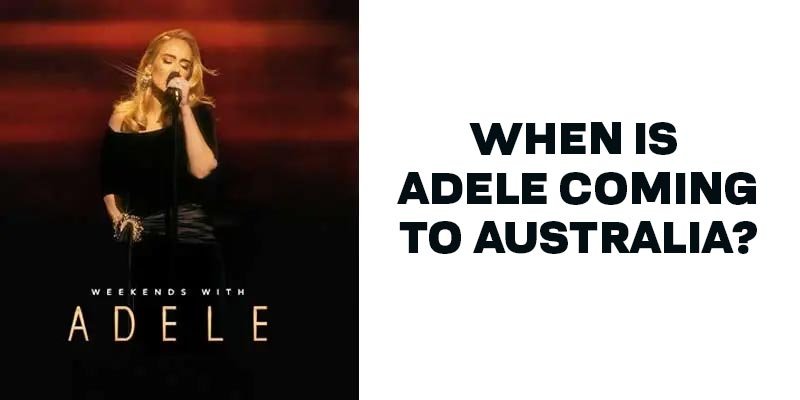 Is Adele coming to Australia