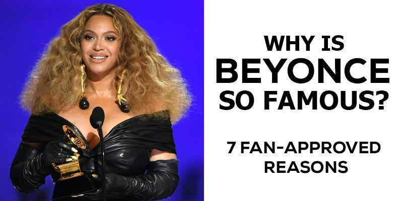 Why is Beyonce so famous & powerful