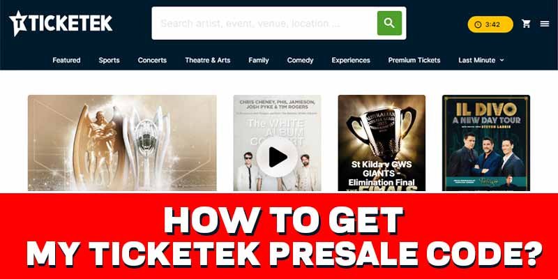 How to get My ticketek presale code