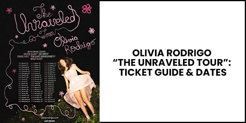 Olivia Rodrigo “The Unraveled Tour” Ticket Guide & Dates (2)