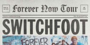 Switchfoot Announce 2026 “Forever Now Tour” with Anberlin