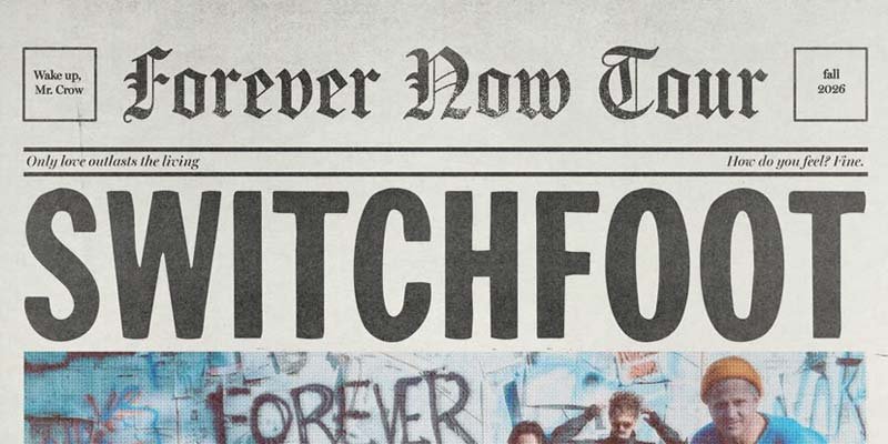 Switchfoot Announce 2026 “Forever Now Tour” with Anberlin